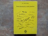 INTRE LITERATURA SI ARTE PLASTICE de GH. MACARIE , 1998 (Autograf)