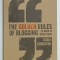 THE GOLDEN RULES OF BLOGGING ( AND WHEN TO BREAK THEM ) by ROBIN HOUGHTON , 2015