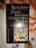 Rudolf Steiner - Stiinta initiatica si cunoasterelor astrilor /154 pagini