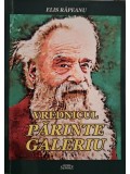 Elis Rapeanu - Vrednicul Parinte Galeriu (semnata) (Editia: 2015)