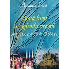 Doua Lumi In Oglinda Vremii - Margareta Cernat