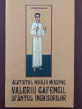 Acatistul noului mucenic Valeriu Gafencu - sf&acirc;ntul &icirc;nchisorilor / 2012 Areopag, Alta editura