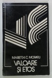 VALOARE SI ETOS de MARIETTA C. MORARU , 1976