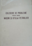 Culegere de probleme pentru cursul Mașini și utilaj petrolier - I. Costin