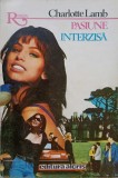 Pasiune Interzisa - Charlotte Lamb - Roman de Dragoste, Editura ALCRIS 1992, Colectia Romantic, 188 pagini