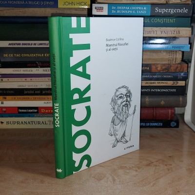 BEATRICE COLLINA - SOCRATE : MAESTRUL FILOSOFIEI SI AL VIETII , 2020 * foto