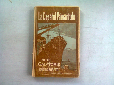 LA CAPATUL PAMANTULUI - RADU D. ROSETTI (NOTE DE CALATORIE) foto