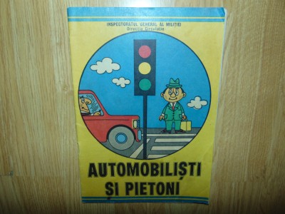 Automobilisti si Pietoni -Inspectoratul General al Militiei -Horia Alexandrescu foto