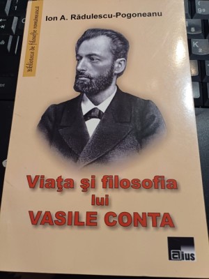 Ion A. Rădulescu-Pogoneanu - Viața și filosofia lui Vasile Conta foto