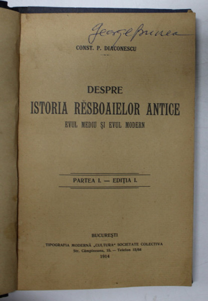 DESPRE ISTORIA RESBOAIELOR ANTICE - EVUL MEDIU SI EVUL MODERN de CONST. P. DIACONESCU , 1914