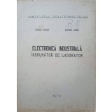 ELECTRONICA INDUSTRIALA. INDRUMATOR DE LABORATOR-TIBERIU COLOSI, SERBAN LUNGU-250339