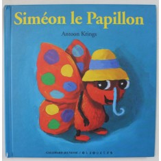 SIMEON LE PAPILLON par ANTOON KRINGS , 2014