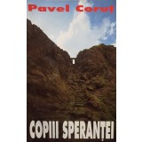Pavel Corut - Copiii sperantei (Editia: 1997)