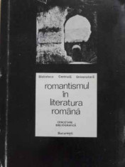 ROMANTISMUL IN LITERATURA ROMANA. CERCETARE BIBLIOGRAFICA-COLECTIV foto