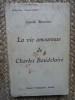 CAMILLE MAUCLAIR-LA VIE AMOUREUSE DE CHARLES BAUDELAIRE