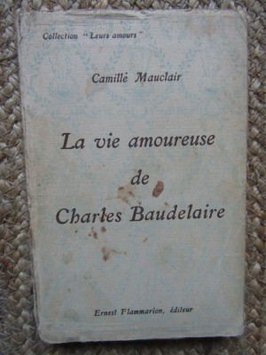 CAMILLE MAUCLAIR-LA VIE AMOUREUSE DE CHARLES BAUDELAIRE foto