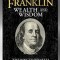 Benjamin Franklin Wealth and Wisdom: The Way to Wealth and the Autobiography of Benjamin Franklin
