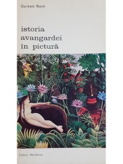 Germain Bazin - Istoria avangardei in pictura (Editia: 1969) foto