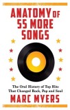 Anatomy of 55 More Songs: The Oral History of Top Hits That Changed Rock, Pop and Soul
