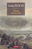 Ovidiu Pecican - Lumea care n-a fost