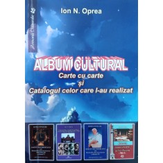 Album Cultural (cu Semnatura Autorului) - Ion N. Oprea , E931