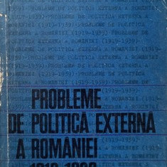 PROBLEME DE POLITICA EXTERNA A ROMANIEI 1919-1939. CULEGERE DE STUDII-GH. ZAHARIA, GH. MATEI, ELIZA CAMPUS, DUMI