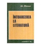 Alexandru Husar - Intoarcerea la literatura - Printre clasici - 116564