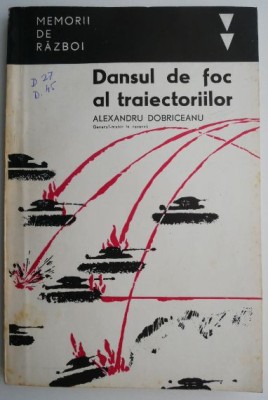 Dansul de foc al traiectoriilor &amp;ndash; Alexandru Dobriceanu foto