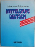 Cumpara ieftin Mittelstufe Deutsch in einem Band Neubearbeitung - Johannes Schumann - Carte in Germana
