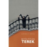Bet&ouml;ltetlen terek - S&aacute;rhelyi Erika