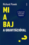 Mi a baj a gravit&aacute;ci&oacute;val? - A talpunk alatt lapul&oacute; rejt&eacute;ly megold&aacute;sa - Richard Panek