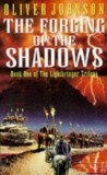 Oliver Johnson - The Forcing of the Shadows ( LIGHTBRINGER TRILOGY # 1 )