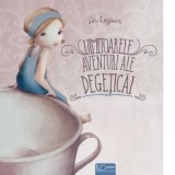 Uimitoarele aventuri ale Degeticai - An Leysen