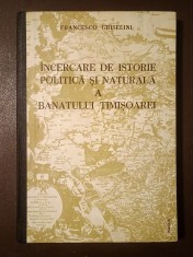 Francesco Griselini - &Icirc;ncercare de istorie politică și naturală a Banatului Timișoarei