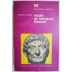 Figuri de imparati romani, vol. 3 &ndash; Dumitru Tudor