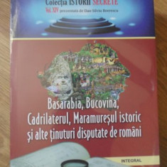 BASARABIA, BUCOVINA, CADRILATERUL, MARAMURESUL ISTORIC SI ALTE TINUTURI DISPUTATE DE ROMANI-DAN-SILVIU BOERESCU