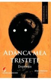 Adanca mea tristete: Depresia - Alina Chiracu