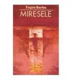 Eugen Barbu - Miresele - 125781