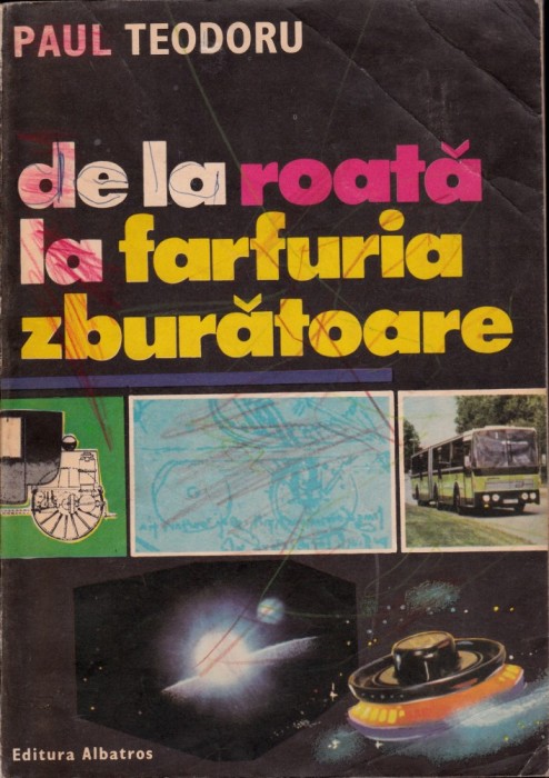 De la roată la farfuria zburătoare