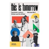 Carte Istoria Artei Britanice - This Is Tomorrow - Autor Michael Bird
