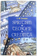 SPIRITISM - TEOSOFIE - CREDINTA de C. M. CIOCAZAN, 2012 foto