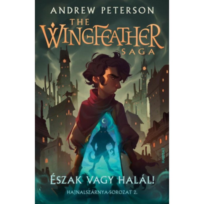&Eacute;szak vagy hal&aacute;l! - Hajnalsz&aacute;rnya-sorozat 2. k&ouml;tet - Andrew Peterson