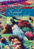 In gradinile jocului cu iluziile (cu dedicatie) - 2013 - Grigore Ilisei (L176)