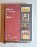 Istoria ilustrată a picturii de la arta rupestră la arta abstractă &ndash; Ed. Meridiane, 1973, Ediția a III-a