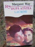 Margaret Way - Dupa atatea lacrimi (1994, Colectia Alcris)