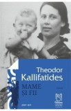 Mame si fii - Theodor Kallifatides
