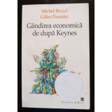 Michel Beaud; Gilles Dostaler - G&acirc;ndirea economică de după Keynes