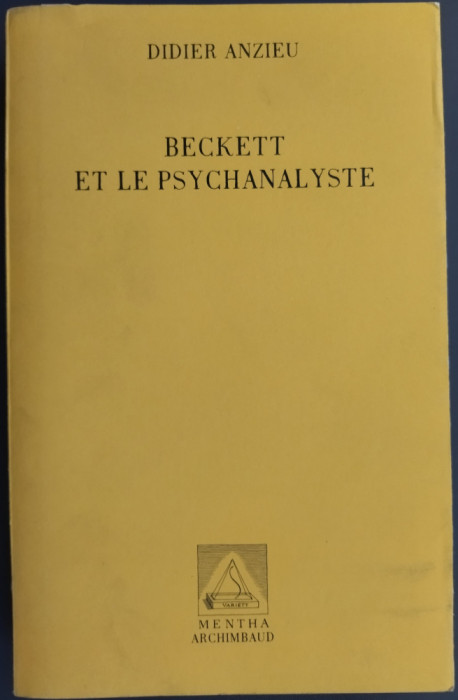DIDIER ANZIEU: SAMUEL BECKETT ET LE PSYCHANALYSTE (MENTHA/ARCHIMBAUD1992/LB FRA)