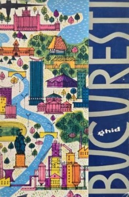 Bucuresti. Ghid foto