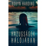 Hazugs&aacute;gok h&aacute;l&oacute;j&aacute;ban - Robyn Harding